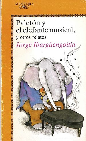 Paletón y el elefante musical, y otros relatos