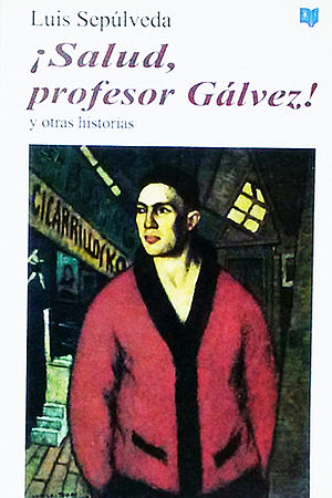 Salud, profesor Gálvez! y otras historias