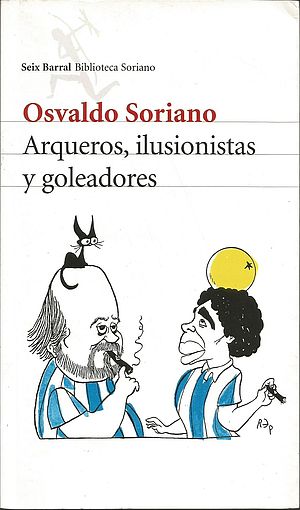 Arqueros, ilusionistas y goleadores