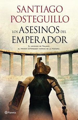 Los asesinos del Emperador (Trilogía de Trajano, 1)