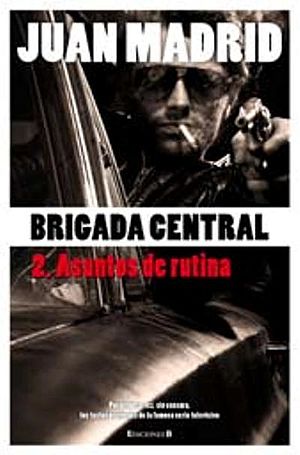 Asuntos de rutina (Brigada Central, tomo II)