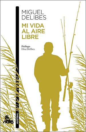 Mi vida al aire libre (Memorias deportivas de un hombre sedentario)