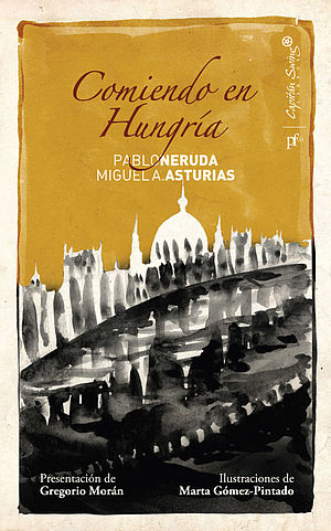 Comiendo en Hungría (con Miguel Ángel Asturias)