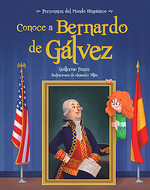 Conoce a Bernardo de Gálvez