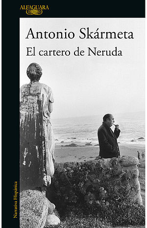 Ardiente paciencia / El cartero de Neruda