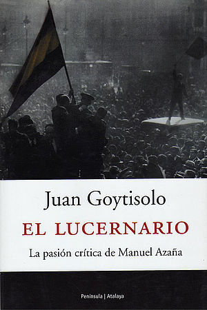 El lucernario. La pasión crítica de Manuel Azaña