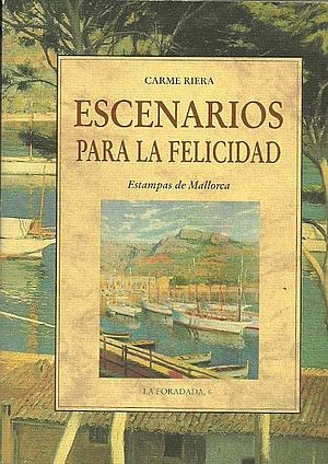 Escenarios para la felicidad. Estampas de Mallorca