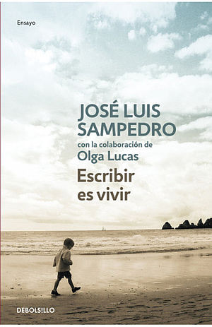 Escribir es vivir (edición de Olga Lucas)