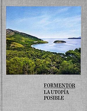 Formentor la Utopía posible