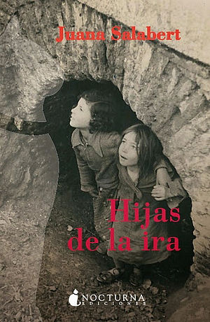 Hijas de la ira: vidas rotas por la Guerra Civil
