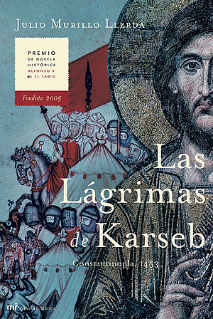 Las lágrimas de Karseb: Constantinopla, 1453