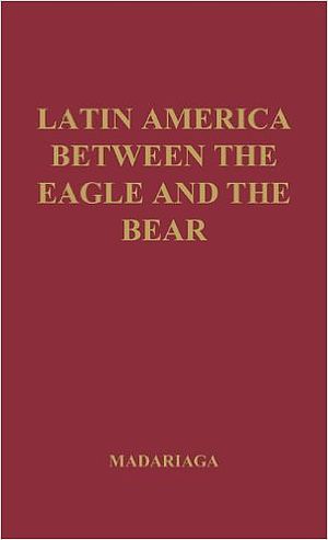 Latin America between the eagle and the bear