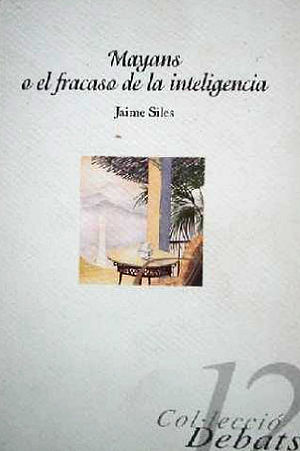 Mayans o el fracaso de la inteligencia