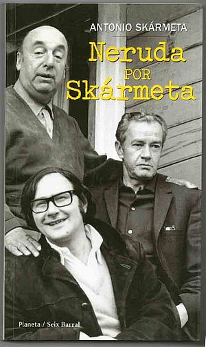 Neruda por Skármeta
