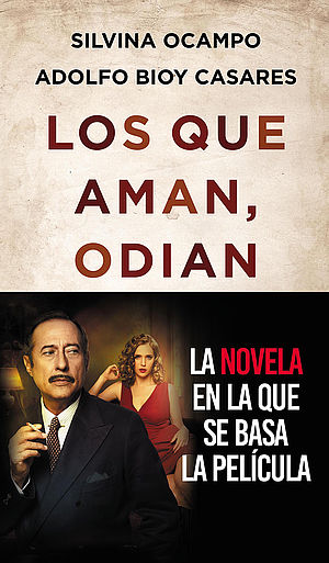 Los que aman, odian (con Silvina Ocampo)