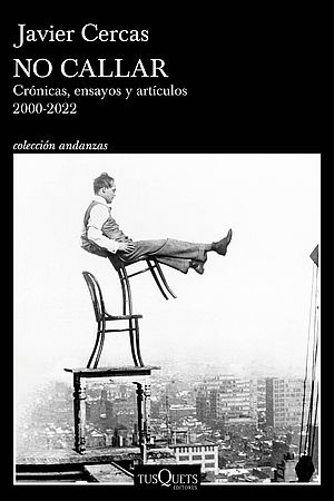 No callar. Crónicas, ensayos y artículos 2000-2022