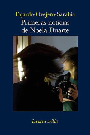 Primeras noticias de Noela Duarte (con José Ovejero y José Manuel Fajardo)