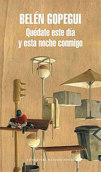 Quédate conmigo este día y esta noche Belén Gopegui 