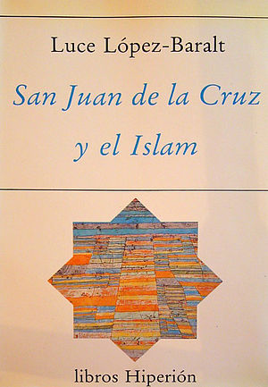 San Juan de la Cruz y el Islam. Estudio de la filiación semítica de su poesía mística