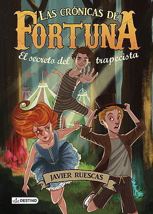 Crónicas de fortuna I: El secreto del trapecista