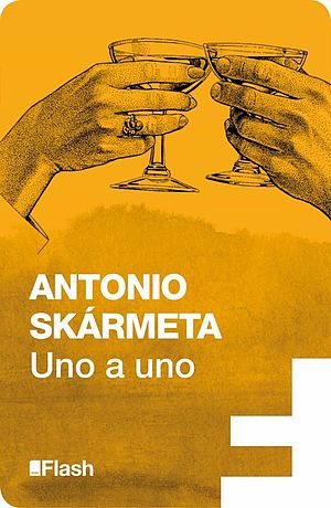 Uno a uno. Cuentos de Antonio Skármeta
