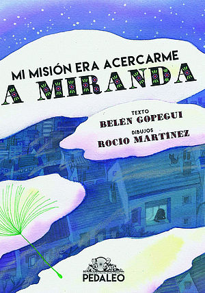 Mi misión era acercarme a Miranda