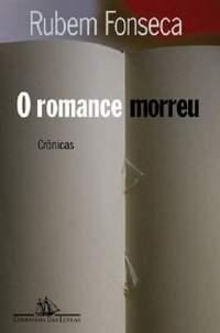 O romance morreu. Crônicas