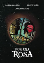 Por una rosa (con Laura Gallego y Benito Taibo)