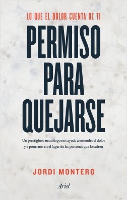 Permiso para quejarse. Lo que el dolor cuenta de ti